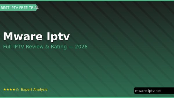 Mware Iptv Review 2026 — Channels, Pricing & Honest Rating