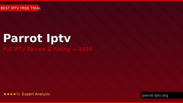 Parrot Iptv Review 2026 — Channels, Pricing & Honest Rating