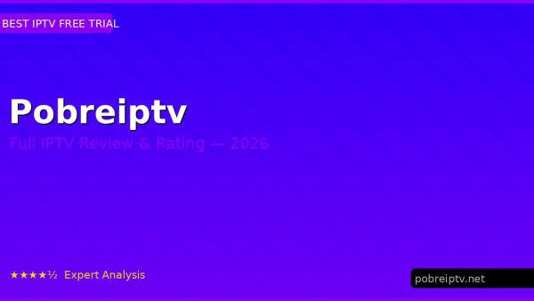 Pobreiptv Review 2026 — Channels, Pricing & Honest Rating