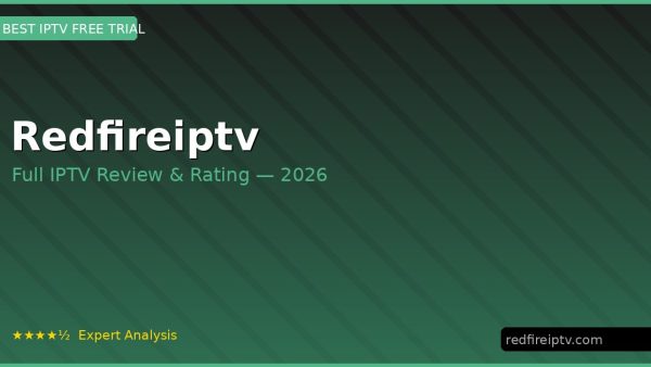 Redfireiptv Review 2026 — Channels, Pricing & Honest Rating
