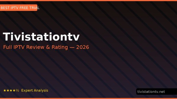 Tivistationtv Review 2026 — Channels, Pricing & Honest Rating