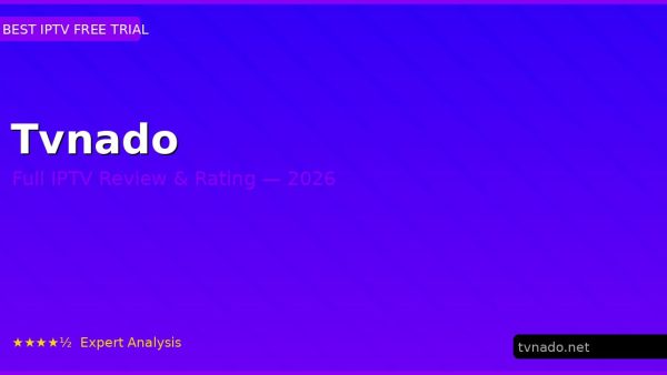 Tvnado Review 2026 — Channels, Pricing & Honest Rating
