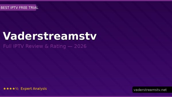 Vaderstreamstv Review 2026 — Channels, Pricing & Honest Rating