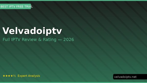 Velvadoiptv Review 2026 — Channels, Pricing & Honest Rating