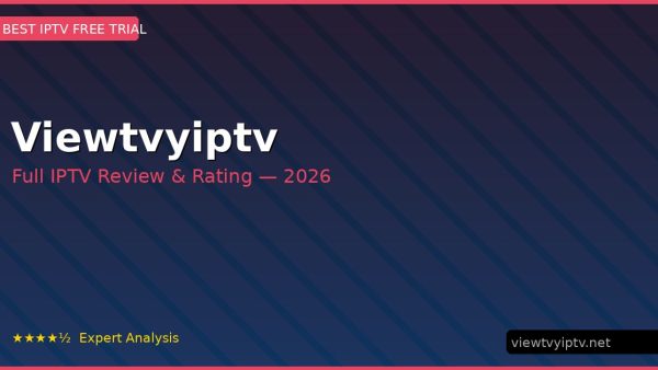 Viewtvyiptv Review 2026 — Channels, Pricing & Honest Rating