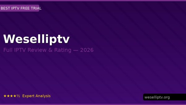 Weselliptv Review 2026 — Channels, Pricing & Honest Rating