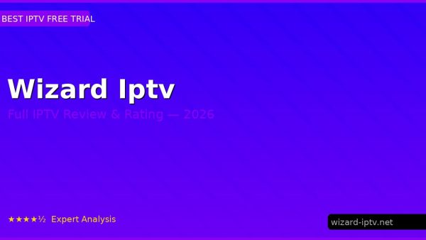 Wizard Iptv Review 2026 — Channels, Pricing & Honest Rating