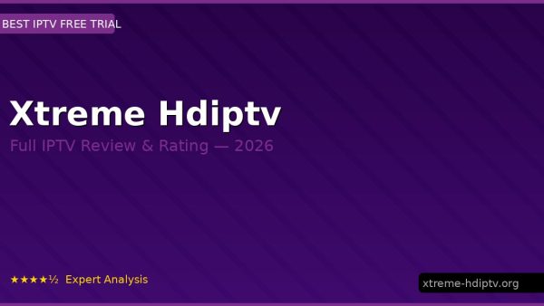 Xtreme Hdiptv Review 2026 — Channels, Pricing & Honest Rating