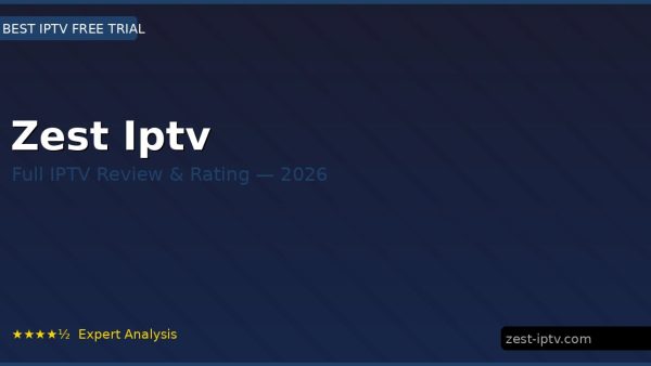 Zest Iptv Review 2026 — Channels, Pricing & Honest Rating